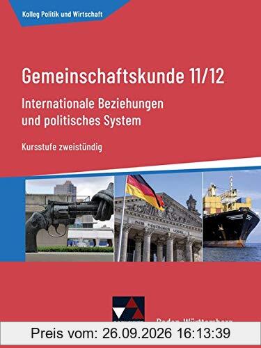 Kolleg Politik und Wirtschaft – Baden-Württemberg - neu / Internat. Beziehungen u. politisches System: Gemeinschaftskunde für das Gymnasium …