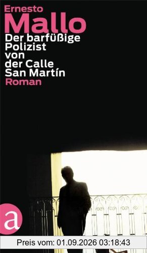 Der barfüßige Polizist von der Calle San Martín: Roman (Lascano ermittelt)
