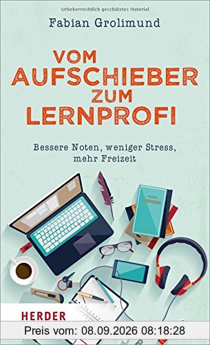 Vom Aufschieber zum Lernprofi: Bessere Noten, weniger Stress, mehr Freizeit