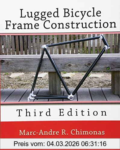Chimonas, Marc-Andre R. Lugged Bicycle Frame Construction, Third Edition