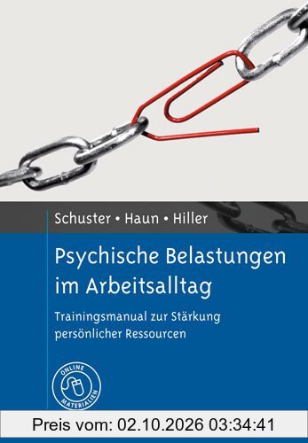 Psychische Belastungen im Arbeitsalltag: Trainingsmanual zur Stärkung persönlicher Ressourcen. Mit Online-Materialien