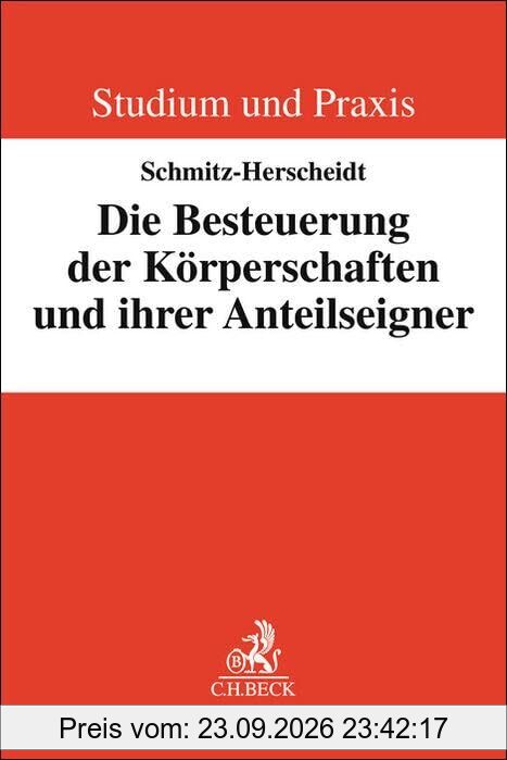 Die Besteuerung der Körperschaften und ihrer Anteilseigner (Studium und Praxis)
