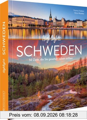 Reise-Bildband – Highlights Schweden: Die 50 Ziele, die Sie gesehen haben sollten. Reiseführer mit Routenvorschlägen und Insidertipps.: Die 50 Ziele, ... Mit Routenvorschlägen und Insidertipps.