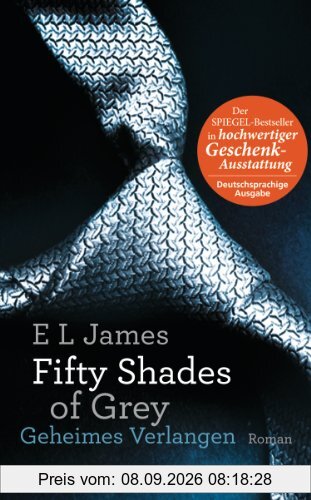 Fifty Shades of Grey - Geheimes Verlangen: Band 1 - Roman - Hochwertig veredelte Geschenkausgabe