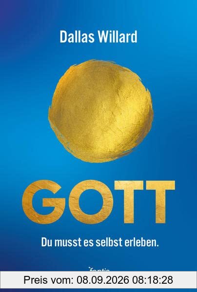 Gott. Du musst es selbst erleben.