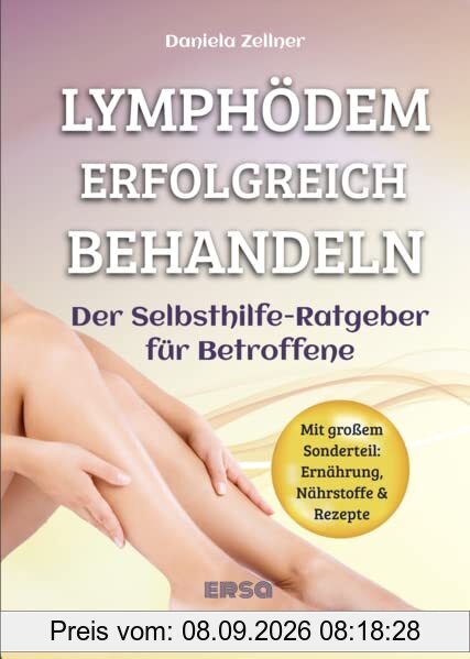 Lymphödem erfolgreich behandeln: Der Selbsthilfe-Ratgeber für Betroffene