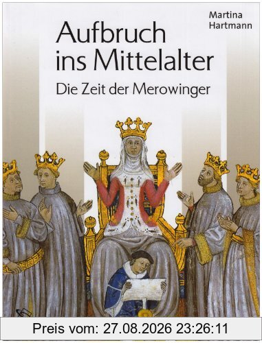 Aufbruch ins Mittelalter: Die Zeit der Merowinger