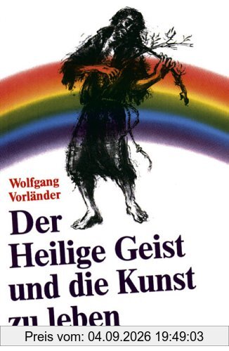 Der Heilige Geist und die Kunst zu leben