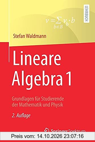 Lineare Algebra 1: Grundlagen für Studierende der Mathematik und Physik