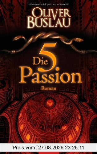 Die fünfte Passion: Roman