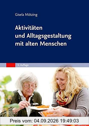 Aktivitäten und Alltagsgestaltung mit alten Menschen