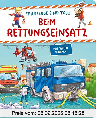 Fahrzeuge sind toll! - Beim Rettungseinsatz: Pappbilderbuch mit Klappen für Kinder ab 2 Jahren