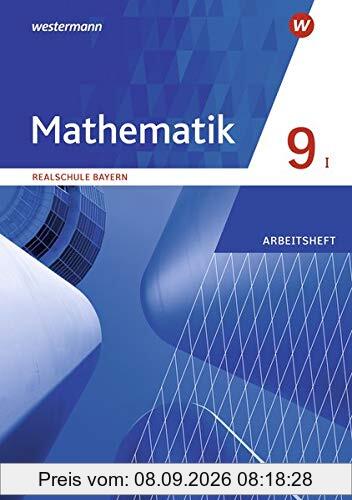Mathematik - Ausgabe 2016 für Realschulen in Bayern: Arbeitsheft 9 WPF I mit Lösungen: Wahlpflichtfächergruppe I - Ausgabe 2016