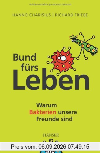 Bund fürs Leben: Warum Bakterien unsere Freunde sind