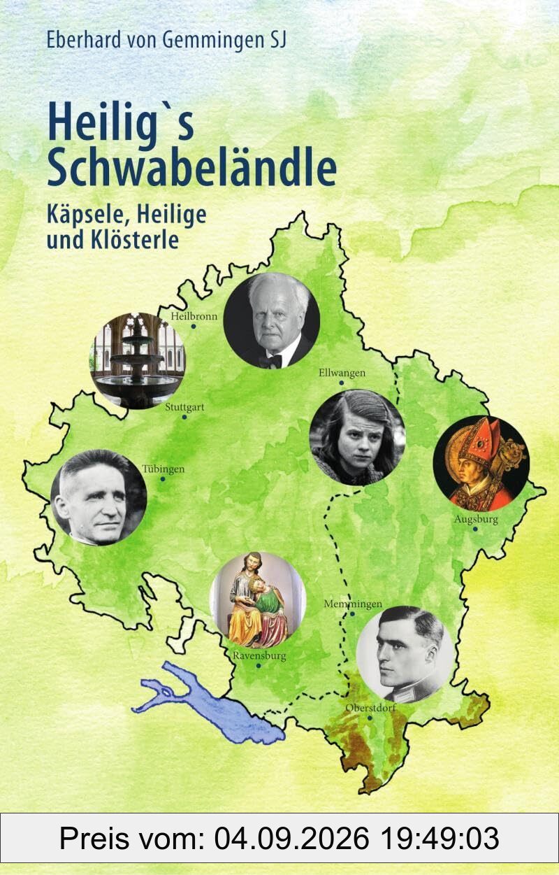 Heilig’s Schwabeländle: Käpsele, Heilige und Klösterle
