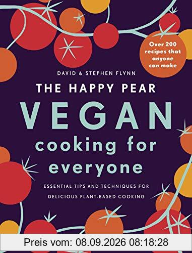 The Happy Pear: Vegan Cooking for Everyone: Over 200 Delicious Recipes That Anyone Can Make