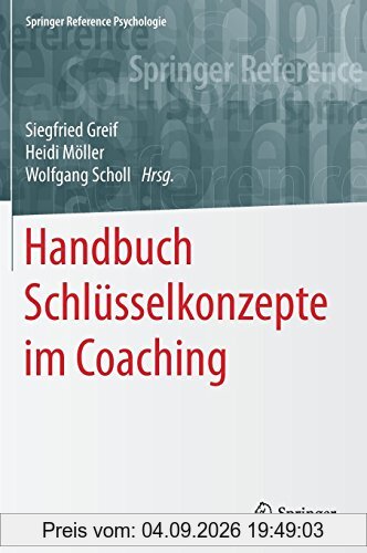 Handbuch Schlüsselkonzepte im Coaching (Springer Reference Psychologie)