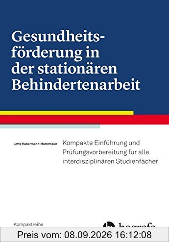 Grundlagen der Gesundheitsförderung in der stationären Behindertenarbeit: Eine praxisbezogene Einführung