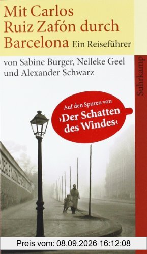 Mit Carlos Ruiz Zafón durch Barcelona: Ein Reiseführer (suhrkamp taschenbuch)