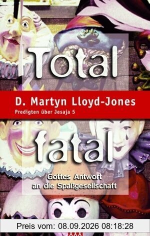 Total fatal. Gottes Antwort an die Spaßgesellschaft
