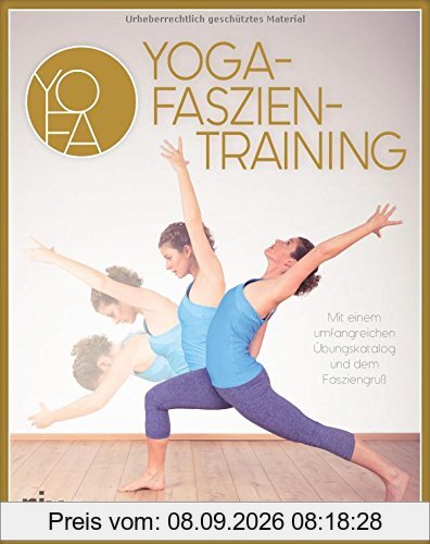 Yoga-Faszientraining: Mit umfangreichem Übungskatalog und dem Fasziengruß