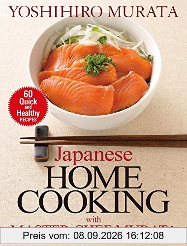 Japanese Home Cooking with Master Chef Murata: Sixty Quick and Healthy Recipes