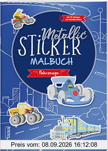 Metallic-Sticker Malbuch. Fahrzeuge: Mit 45 Metallic-Stickern