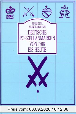 Deutsche Porzellanmarken von 1708 bis heute