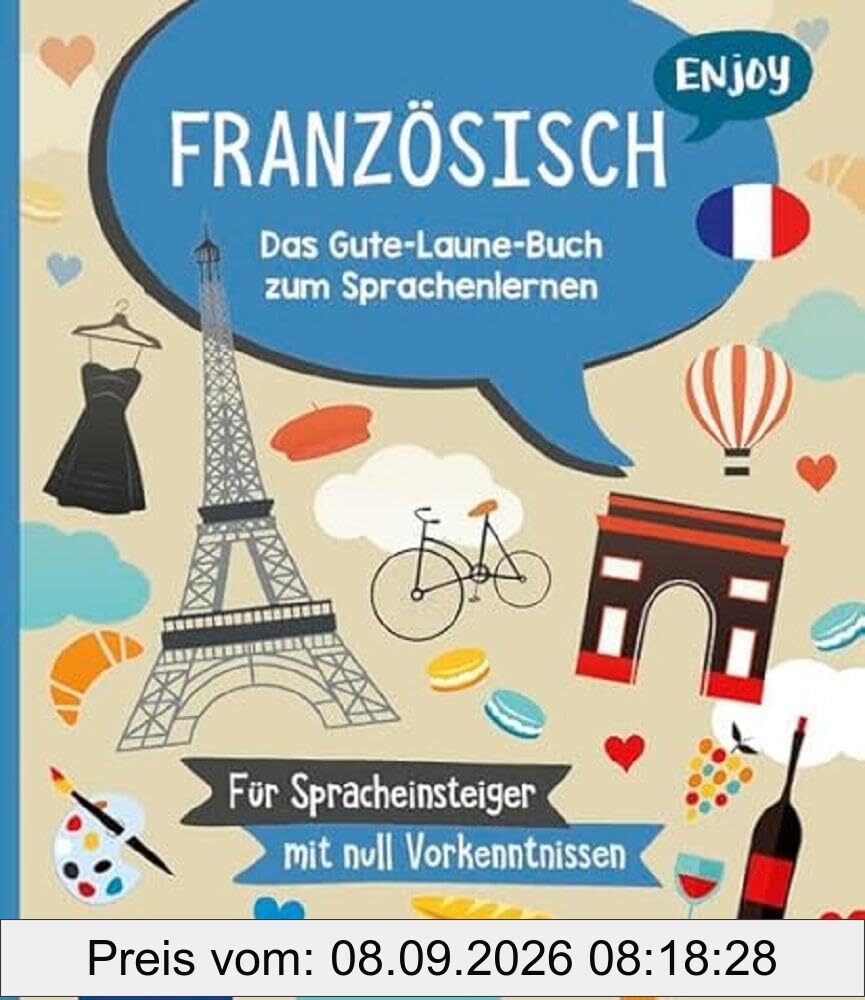 Enjoy Französisch: Das Gute-Laune-Buch zum Sprachenlernen