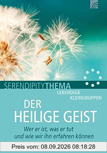 Der Heilige Geist: Wer er ist, was er tut und wie wir ihn erfahren können