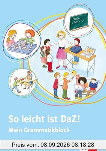 So leicht ist DaZ!: Deutsch als Zweitsprache in der Grundschule. Mein Grammatikblock