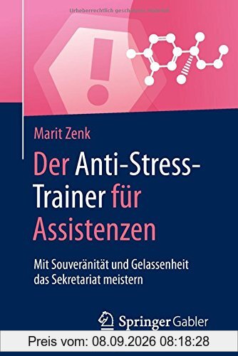 Der Anti-Stress-Trainer für Assistenzen: Mit Souveränität und Gelassenheit das Sekretariat meistern