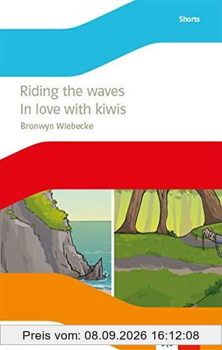 Riding the waves / In love with kiwis: Lektüre mit Hörbuch Klasse 10 (English Readers)