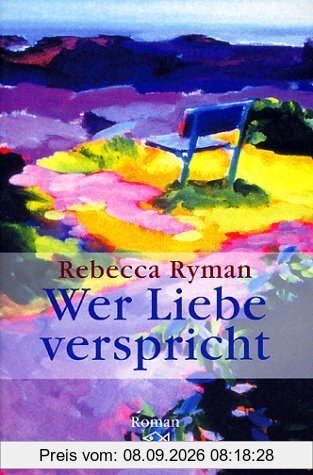 Wer Liebe verspricht. Sonderausgabe. Roman.