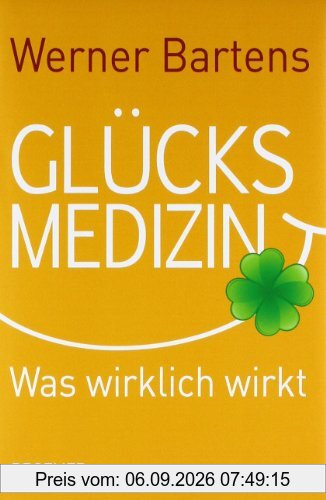 Glücksmedizin: Was wirklich wirkt