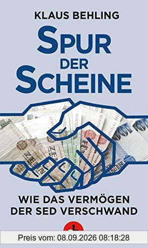 Spur der Scheine: Wie das Vermögen der SED verschwand