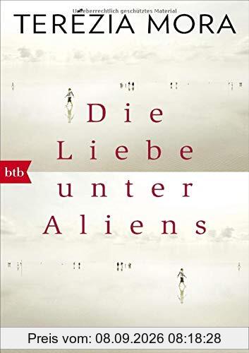 Die Liebe unter Aliens: Erzählungen