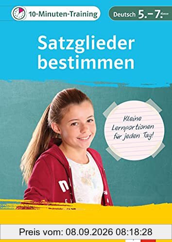 Klett 10-Minuten-Training Deutsch Grammatik Satzglieder bestimmen 5. - 7. Klasse: Kleine Lernportionen für jeden Tag