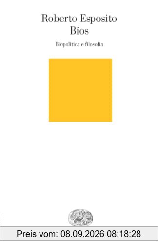 Bíos: Biopolitica e filosofia (Biblioteca Einaudi, Band 197)