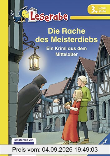 Leserabe - 3. Lesestufe: Die Rache des Meisterdiebs: Ein Krimi aus dem Mittelalter