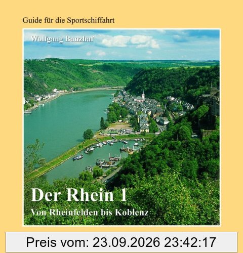 Der Rhein 1 - Von Rheinfelden bis Koblenz
