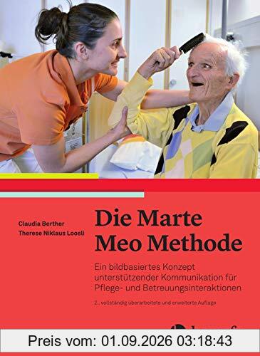 Die Marte Meo Methode: Ein bildbasiertes Konzept unterstützender Kommunikation für Pflege– und Betreuungsinteraktionen