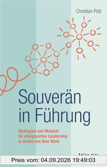 Souverän in Führung: Strategien und Mindset für erfolgreiches Leadership in Zeiten von New Work