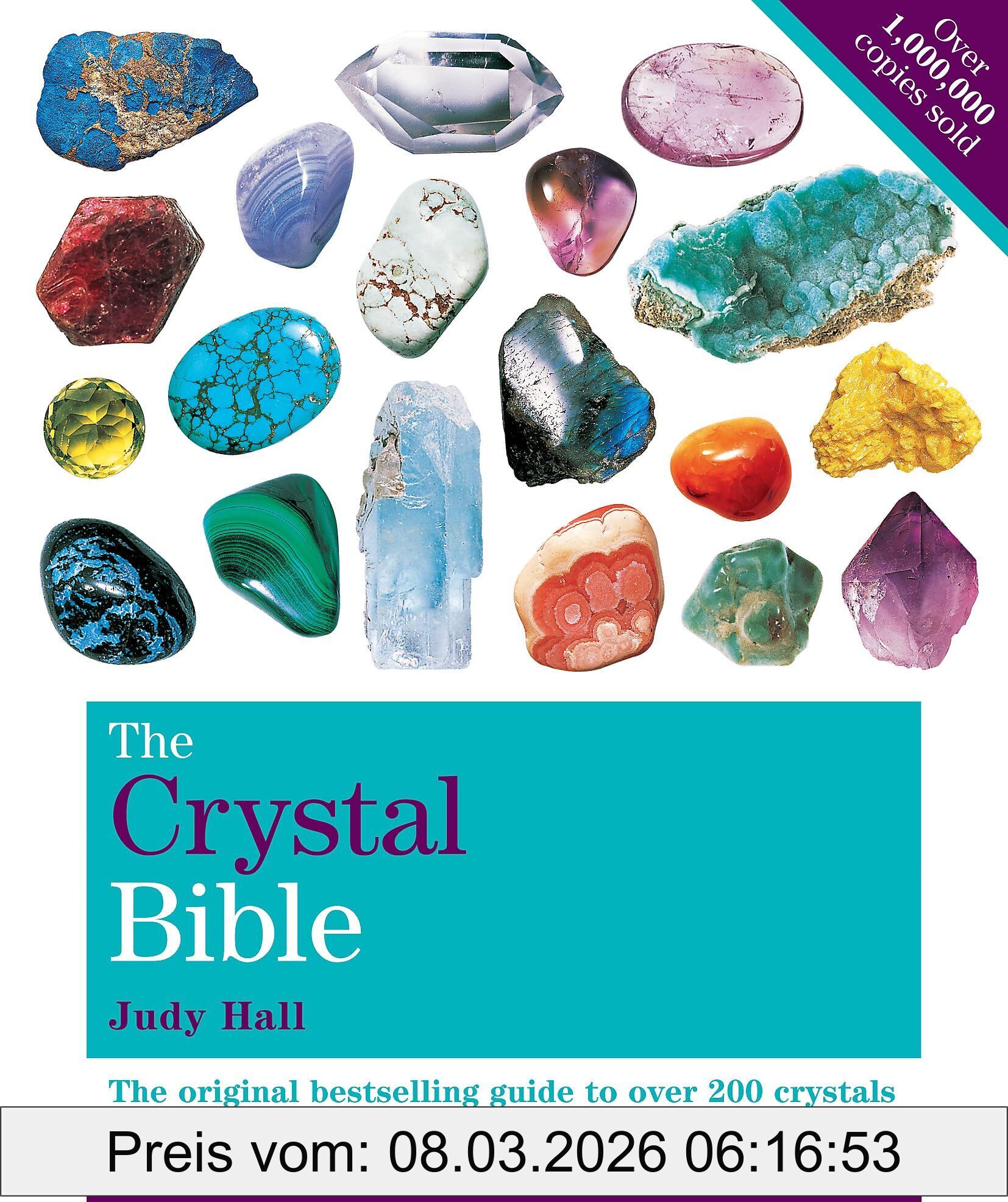 Judy Hall The Crystal Bible, Volume 1, The Definitive Guide To Over 200 Crystals (Godsfield Bible Series)