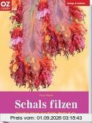 Schals filzen. Design & fashion. Creative Ideen aus Seide, Wolle & Co