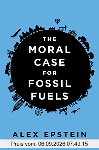 The Moral Case for Fossil Fuels