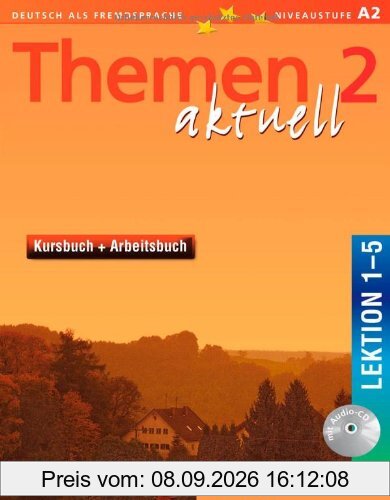 Themen aktuell 2: Deutsch als Fremdsprache / Kursbuch und Arbeitsbuch mit integrierter Audio-CD - Lektion 1-5: Deutsch als Fremdsprache. Niveaustufe A 2
