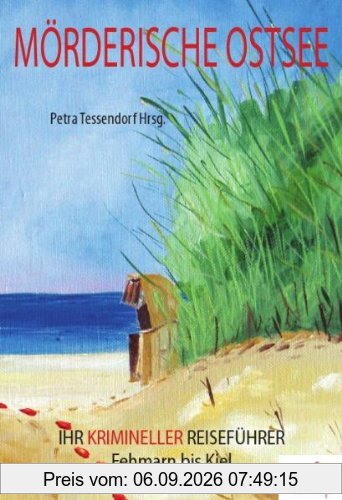 Mörderische Ostsee 02: Ihr krimineller Reiseführer von Fehmarn bis Kiel