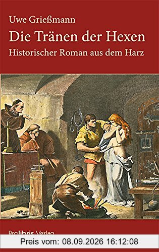 Die Tränen der Hexen: Historischer Roman aus dem Harz
