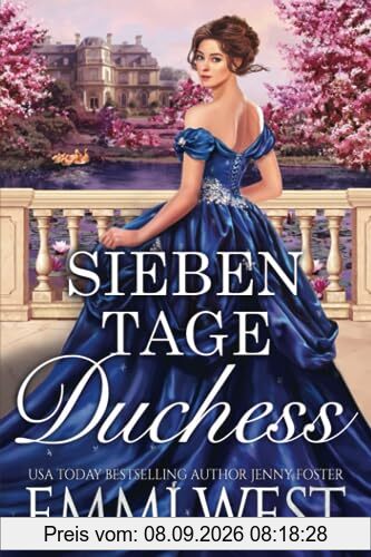 Sieben Tage Duchess: Historischer Liebesroman